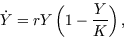 \begin{displaymath}
\dot{Y} = r Y \left( 1 - \frac{Y}{K} \right),
\end{displaymath}
